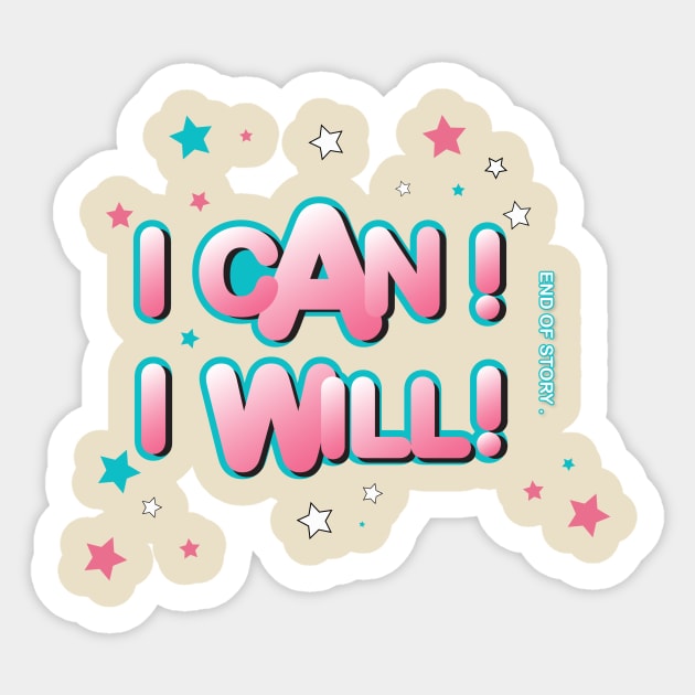 I can I will Sticker by heisenbergart